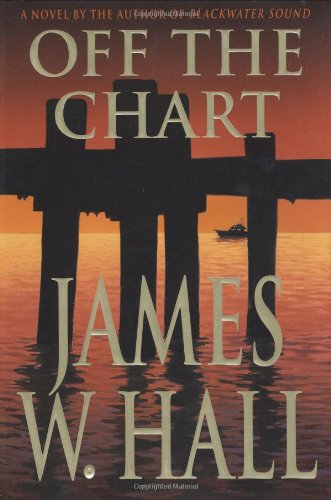 Off the Chart by James W Hall