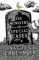 The Ministry of Special Cases by Nathan Englander
