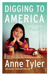 Digging to America by Anne Tyler