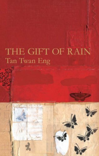 The Gift of Rain by Tan Twan Eng