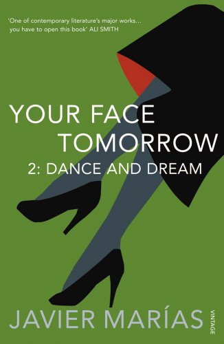 Your Face Tomorrow 2: Dance and Dream by Javier Marias