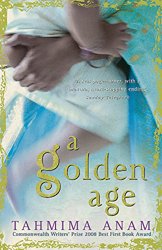 A Golden Age by Tahmima Anam