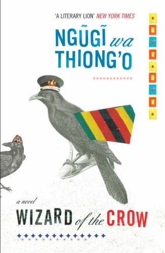 Wizard of the Crow by Ngugi wa Thiong'o