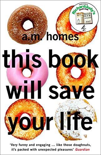This Book Will Save Your Life by A M Homes