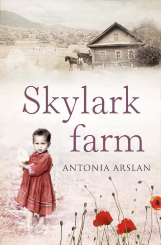 Skylark Farm by Antonia Arslan
