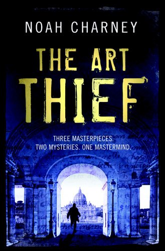 The Art Thief by Noah Charney