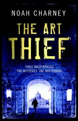 The Art Thief by Noah Charney