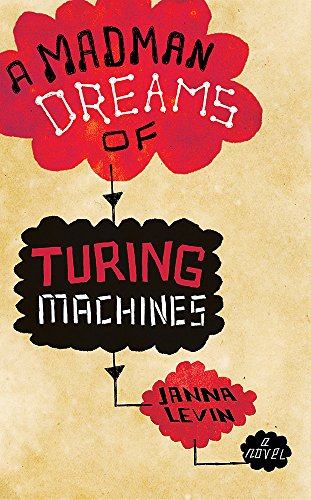 A Madman Dreams of Turing Machines by Janna Levin