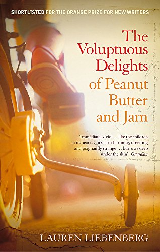 The Voluptuous Delights of Peanut Butter and Jam by Lauren Liebenberg