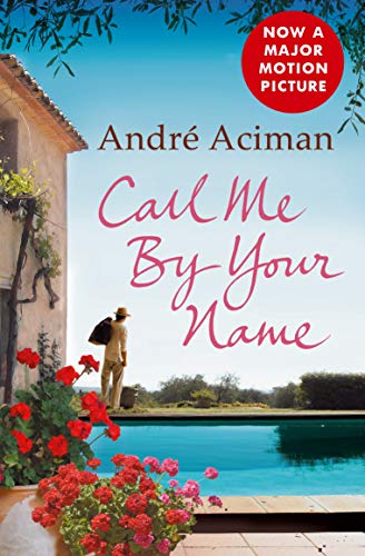 Call Me by Your Name by Andre Aciman