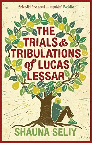 The Trials and Tribulations of Lucas Lessar by Shauna Seliy