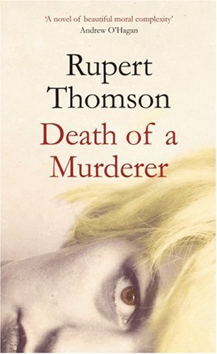 Death of a Murderer by Rupert Thomson