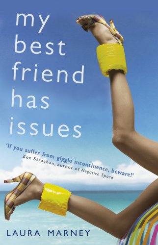 My Best Friend Has Issues by Laura Marney
