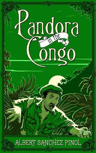 Pandora in the Congo by Albert Sanchez Pinol