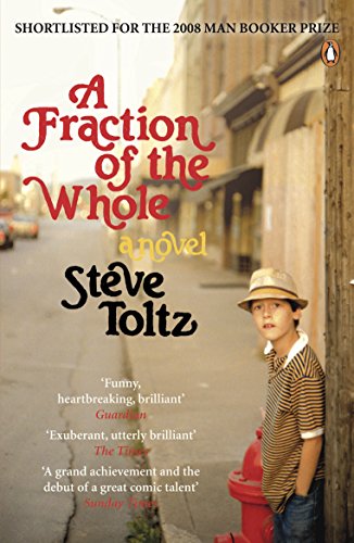 A Fraction Of The Whole by Steve Toltz
