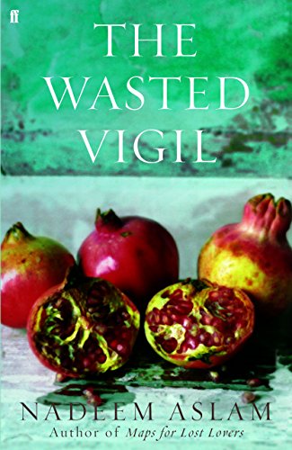 The Wasted Vigil by Nadeem Aslam