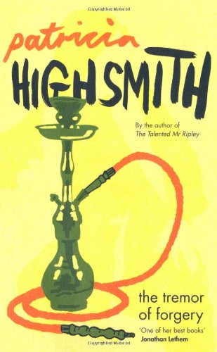 The Tremor of Forgery by Patricia Highsmith