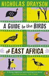 A Guide to the Birds of East Africa by Nicholas Drayson
