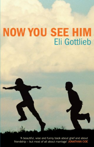 Now You See Him by Eli Gottlieb