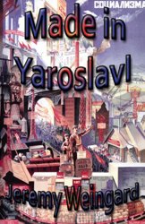 Made in Yaroslavl by Jeremy Weingard
