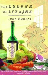 The Legend of Liz and Joe by John Murray