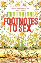 Footnotes to Sex by Mia Farlane