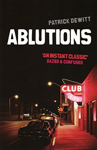 Ablutions by Patrick deWitt