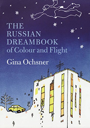 The Russian Dreambook of Colour and Flight by Gina Ochsner