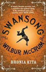 The Swansong of Wilbur McCrum by Bronia Kita